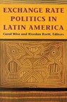 Exchange Rate Politics in Latin America - Carol Wise ; Riordan Roett - 9780815794875