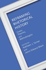 Reframing Rhetorical History - Kathleen J. Turner ; Jason Edward Black ; Andrew D. Barnes ; Bryan Crable ; Adrienne E. Hacker Daniels ; Matthew deTar ; Margaret Franz - 9780817360504