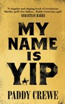 My Name is Yip - Paddy Crewe - 9780857527929