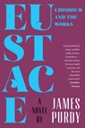 Eustace Chisholm and the Works - James Purdy - 9780871409522