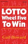Lotto Wheel Five To Win - Gail Howard - 9780945760313