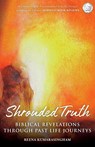 Shrouded Truth - Reena Kumarasingham - 9780956788757