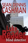 Luke Reader Blind Detective - Sean Dennis Cashman - 9780957128101