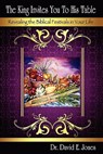 The King Invites You to His Table - David E Jones - 9780984161317
