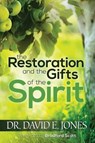 The Restoration and the Gifts of the Spirit - David E Jones - 9780984161331