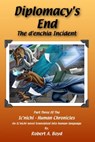 Diplomacy's End: The d'enchia Incident - Robert A Boyd - 9780991553518
