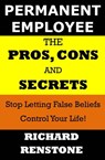 Permanent Employee: The Pros, Cons and Secrets - Richard Renstone - 9780997959628
