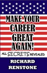 Make Your Career Great Again! - Richard Renstone - 9780997959642