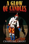 A Glow of Candles and Other Stories - Charles L. Grant - 9781005786557