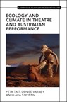 Ecology and Climate in Theatre and Australian Performance - Peta (La Trobe University Tait ; Denise (University of Melbourne) Varney ; Lara (Charles Sturt University Stevens - 9781009618267