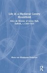 Life in a Medieval Gentry Household - ffiona von Westhoven Perigrinor - 9781032030401