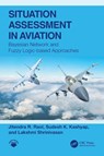 Situation Assessment in Aviation - Jitendra R. (National Aerospace Laboratories (CSIR-NAL) Raol ; Sudesh K. (CSIR-NAL Kashyap ; Lakshmi (Ramaiah Institute of Technology Shrinivasan - 9781032440941