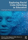 Exploring Racial Code-Switching in Education - Alice Ragland ; Jr. Moore ; Marguerite W. Penick - 9781032896656