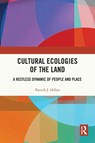 Cultural Ecologies of the Land - Patrick J. Dillon - 9781032975627