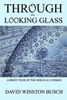 Through the Looking Glass - David Winston Busch - 9781034810964