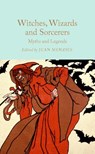 Witches, Wizards and Sorcerers: Myths and Legends - Jean Menzies - 9781035031634