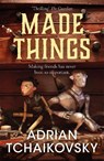 Made Things - Adrian Tchaikovsky - 9781035071715