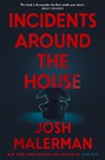 Incidents Around the House - Josh Malerman - 9781035073412