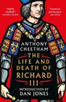 The Life and Death of Richard III - Anthony Cheetham - 9781035915187