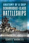 Anatomy of a Ship: Scharnhorst-Class Battleships - Daniel Knowles - 9781036156961