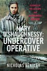 Mary O'Shaughnessy: Undercover Operative - Nicholas Bentley - 9781036190743