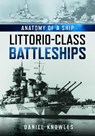 Anatomy of a Ship: Littorio-Class Battleships - Daniel Knowles - 9781036195090