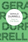Two in the Bush - Gerald Durrell - 9781037401831