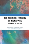 The Political Economy of Kidnapping - Mark Turner ; Eduardo F. Ugarte ; Anthea McCarthy-Jones - 9781041019060