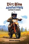 Dirt Bike Adventures - Learning To Explore - Vanessa Goodman - 9781088242865