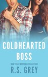 Coldhearted Boss - R. S. Grey - 9781099457777