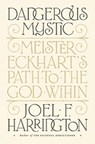 Dangerous Mystic - Joel F. Harrington - 9781101981566