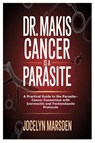 Dr. Makis Cancer is a Parasite - Jocelyn Marsden - 9781105426605