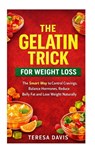 The Gelatin Trick for Weight Loss - Teresa Davis - 9781105690037