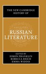 The New Cambridge History of Russian Literature - Simon (University of Cambridge) Franklin ; Rebecca (University of Cambridge) Reich ; Emma (University of Cambridge) Widdis - 9781108493482