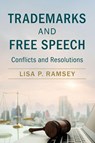Trademarks and Free Speech - Lisa P. (University of San Diego School of Law) Ramsey - 9781108723541
