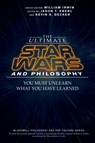 The Ultimate Star Wars and Philosophy - Jason T. (Indiana University-Purdue University Indianapolis Eberl ; Kevin S. (Eastern Washington University Decker - 9781119038061