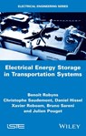 Electrical Energy Storage in Transportation Systems - Christophe Saudemont ; Daniel Hissel ; Xavier Roboam ; Bruno Sareni ; Julien Pouget ; Benoît Robyns - 9781119347767