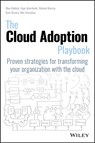 The Cloud Adoption Playbook - Moe Abdula ; Ingo Averdunk ; Roland Barcia ; Kyle Brown - 9781119491811