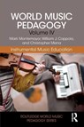 World Music Pedagogy, Volume IV: Instrumental Music Education - Mark Montemayor ; William Coppola ; Christopher Mena - 9781138041226