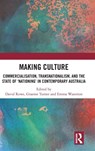 Making Culture - DAVID ROWE ; GRAEME (UNIVERSITY OF QUEENSLAND,  Australia) Turner ; Emma (University of Western Sydney, Australia) Waterton - 9781138094123