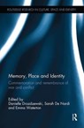Memory, Place and Identity - DANIELLE DROZDZEWSKI ; SARAH (WESTERN SYDNEY UNIVERSITY,  Australia) De Nardi ; Emma (University of Western Sydney, Australia) Waterton - 9781138547179