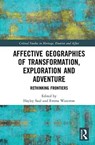 Affective Geographies of Transformation, Exploration and Adventure - HAYLEY (WESTERN SYDNEY UNIVERSITY,  Australia) Saul ; Emma (University of Western Sydney, Australia) Waterton - 9781138701120