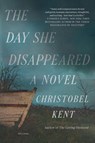 Day She Disappeared - Christobel Kent - 9781250309327