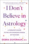 I Don't Believe in Astrology - Debra Silverman - 9781250342393