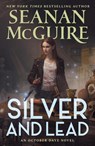 Silver and Lead - Seanan McGuire - 9781250375193