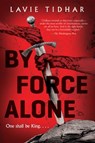 By Force Alone - Lavie Tidhar - 9781250753465