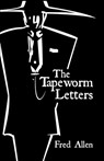 The Tapeworm Letters - Fred Allen - 9781304243836
