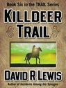 Killdeer Trail - David R Lewis - 9781310025655