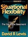 Situational Flexibility - David R Lewis - 9781310201790