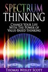 Spectrum Thinking - Thomas Wesley Scott - 9781310476778